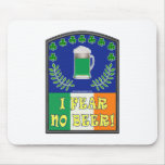 I Fear No Beer Mousepads