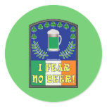 I Fear No Beer Round Stickers