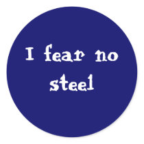 I fear no steel stickers