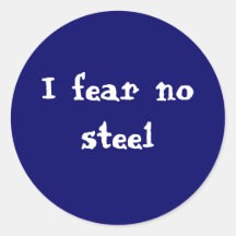 I fear no steel sticker