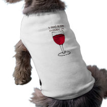 I FEEL A ZIN COMING ON...wine print by jill Pet Tshirt