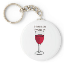 I FEEL A ZIN COMING ON...wine print by jill Key Chain