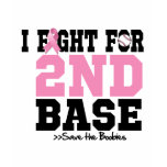 I Fight For 2nd Base - Breast Cancer Awareness T Shirt