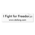 I Fight for Freedom! Bumper bumper stickers