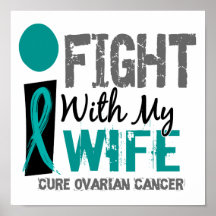 I Fight With My Wife Ovarian Cancer Posters