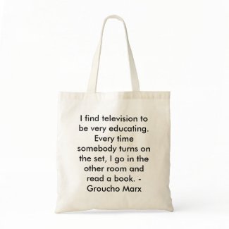 I find television to be very educating. bag