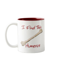 I Find This Humerus Mug