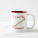 I Find This Humerus Mug