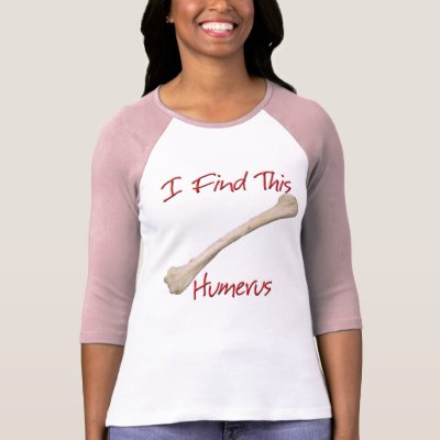 Humerus Bone Anatomy. I Find This Humerus T-Shirt by