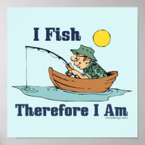 I Fish, Therefore I Am posters