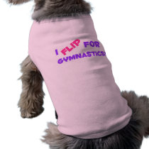 I Flip for Gymnastics! Pet Shirt