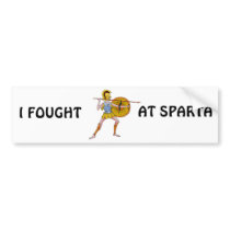 I fought at Sparta Bumper Sticker