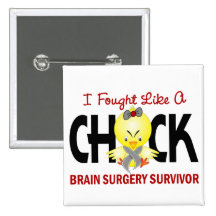 I Fought Like A Chick 1 Brain Surgery Survivor Pinback Button