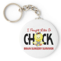 I Fought Like A Chick 1 Brain Surgery Survivor Key Chain