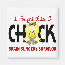 I Fought Like A Chick 1 Brain Surgery Survivor Magnets