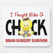 I Fought Like A Chick 1 Brain Surgery Survivor Mousepads