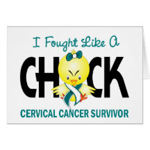 I Fought Like A Chick Cervical Cancer Survivor Card