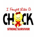 I Fought Like A Chick Stroke Survivor t-shirts