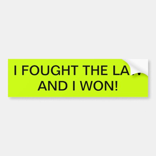 I Fought The Law And I Won Car Bumper Sticker Zazzle