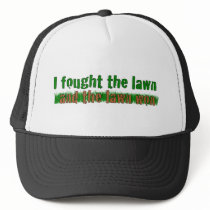 I Fought The Lawn Trucker Hats
