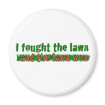 I Fought The Lawn Refrigerator Magnet