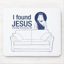 I found jesus he was behind the couch the whole ti mousepad
