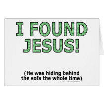 I found Jesus! He was hiding behind the sofa... cards by SmartAssProducts I found Jesus! He was hiding behind the sofa... cards