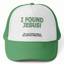 I found Jesus! He was hiding behind the sofa... hats