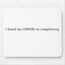 I Found My Gbmsd On Craigslist Mousepad