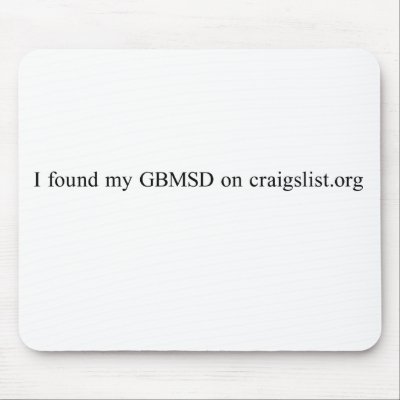 I Found My Gbmsd On Craigslist Mousepad by craigslist