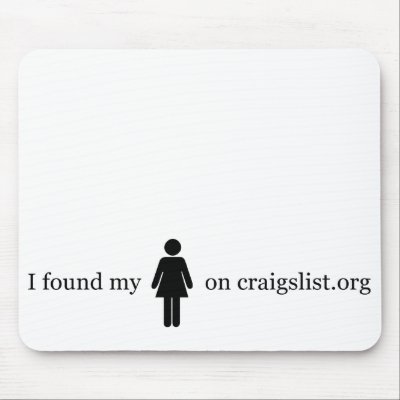 I Found My Girl On Craigslist Mousepad by craigslist
