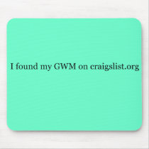 I Found My Gwm On Craigslist Mousepad by craigslist I Found My Gwm On Craigslist Mousepad