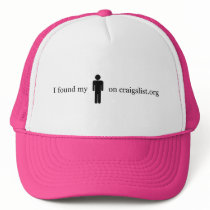 I Found My Man On Craigslist.Org Hat