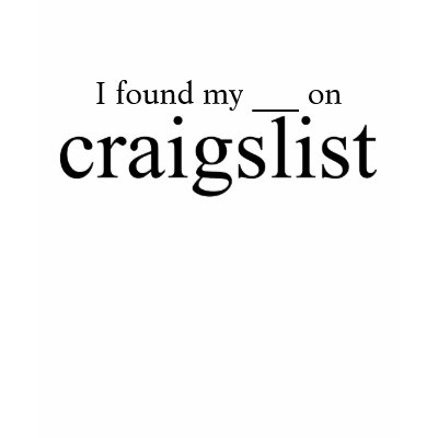 I Found My ___ On Craigslist T-Shirt by craigslist