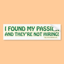 I found my passion bumper stickers