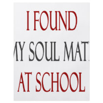I Found My Soul Mate At School flyers