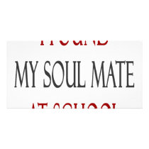 I Found My Soul Mate At School photo cards by Supernova23 I Found My Soul Mate At School photo cards