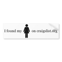 I Found My Woman On Craigslist.Org Bumpersticker by craigslist I Found My Woman On Craigslist.Org Bumpersticker