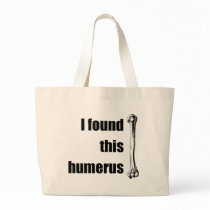 I Found This Humerus Tote Bag