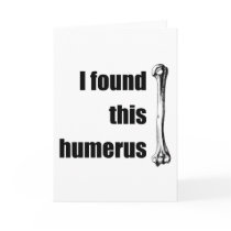 I Found This Humerus Greeting Card