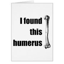 I Found This Humerus Greeting Card