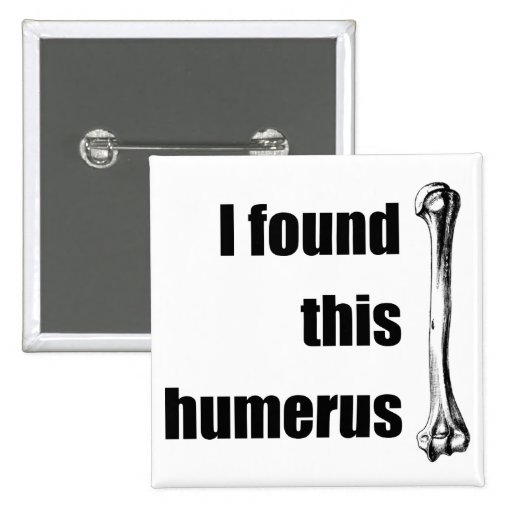 I Found This Humerus Pins
