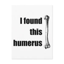 I Found This Humerus Postcard