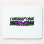 I Freakin Love DRUM and BASS music mousepads