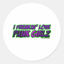 I Freakin Love PUNK GIRLS punk rock punkrock girl Round Sticker