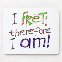 I Fret! mousepads