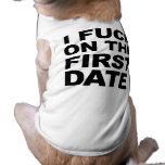 I FUCK ON THE FIRST DATE DOG CLOTHES