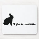 I Fuck Rabbits mousepads by Eggborne I Fuck Rabbits mousepads