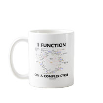 I Function On A Complex Cycle (Krebs Cycle Humor) Mug