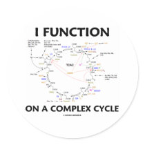 I Function On A Complex Cycle (Krebs Cycle Humor) stickers